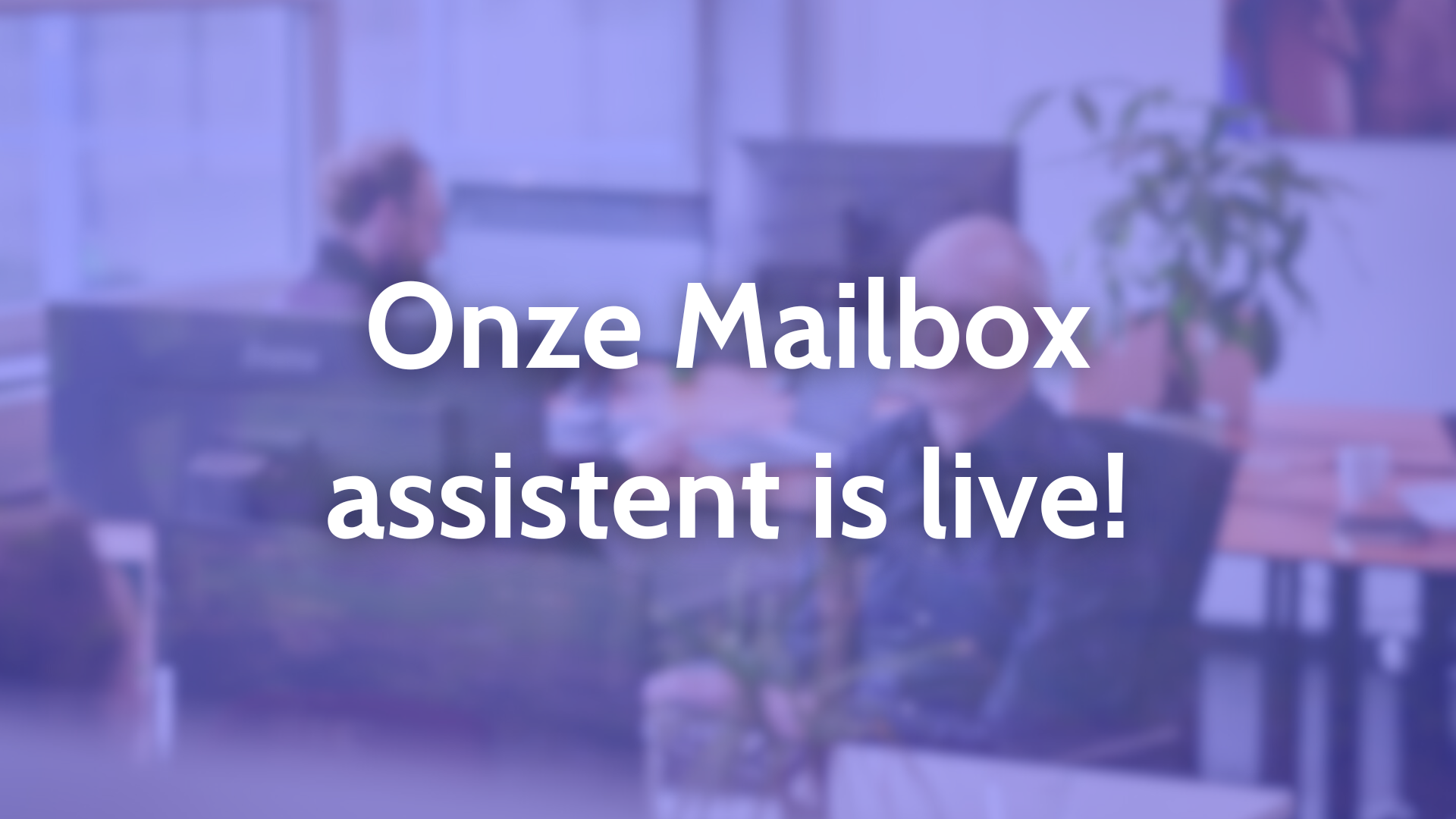 Onze Mailbox assistent is live! Nexler